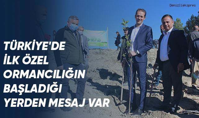 Türkiye'de İlk Özel Ormancılığın Başladığı Yerden Mesaj Var