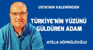 TÜRKİYE'NİN YÜZÜNÜ GÜLDÜREN ADAM