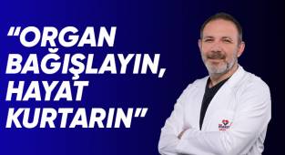 Uzm. Dr. Peker: “Organ bağışlayın, hayat kurtarın”
