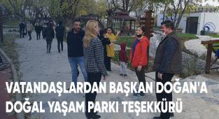 VATANDAŞLARDAN BAŞKAN DOĞAN'A DOĞAL YAŞAM PARKI TEŞEKKÜRÜ