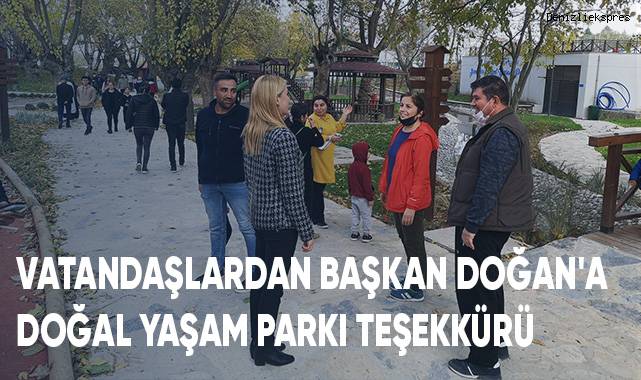 VATANDAŞLARDAN BAŞKAN DOĞAN'A DOĞAL YAŞAM PARKI TEŞEKKÜRÜ
