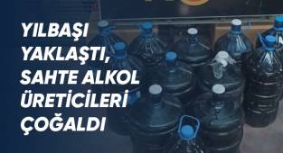 Yılbaşı yaklaştı, sahte alkol üreticileri çoğaldı