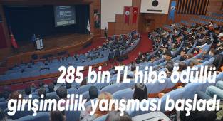 285 bin TL hibe ödüllü girişimcilik yarışması başladı