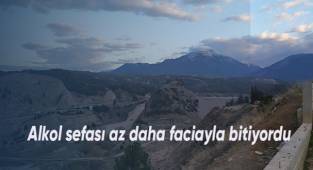 Alkol sefası az daha faciayla bitiyordu