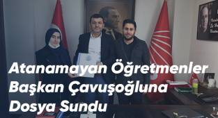 Atanamayan Öğretmenler Başkan Çavuşoğlu'na Dosya Sundu