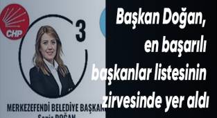 Başkan Şeniz Doğan, en başarılı başkanlar listesinin zirvesinde yer aldı