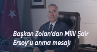 Başkan Zolan’danMilli Şair Ersoy’u anma mesajı