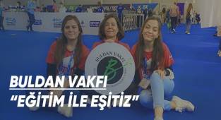 BULDAN EĞİTİM VE DAYANIŞMA VAKFI HEDEF BÜYÜTTÜ