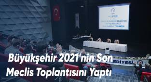 Büyükşehir 2021'nin Son Meclis Toplantısını Yaptı