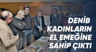 DENİB kadınların el emeği ürünlerine sahip çıktı