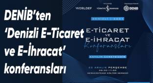 DENİB’ten ‘Denizli E-Ticaret ve E-İhracat’ konferansları