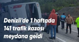 Denizli'de 1 haftada 141 trafik kazası meydana geldi