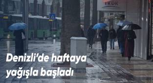 Denizli’de haftaya yağışla başladı
