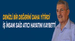 Denizli duayen bir iş insanını daha yitirdi