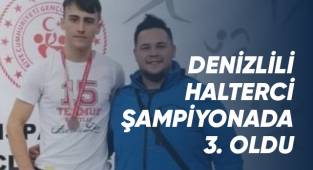 Denizlili halterci şampiyonada 3. oldu