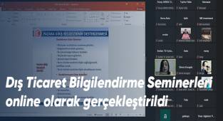 Dış Ticaret Bilgilendirme seminerleri online olarak gerçekleştirildi