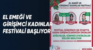 EL EMEĞİ VE GİRİŞİMCİ KADINLAR FESTİVALİ BAŞLIYOR
