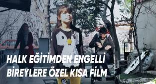 Halk Eğitimden engelli bireylere özel kısa film
