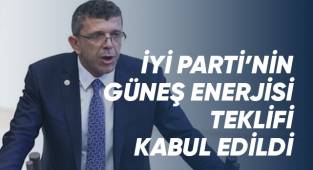 İYİ Parti'nin Güneş Enerjisi Teklifi Kabul Edildi