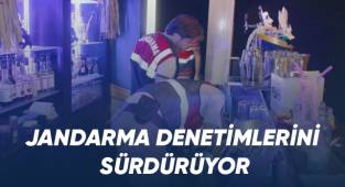 Jandarma ekipleri denetimlerini sürdürüyor