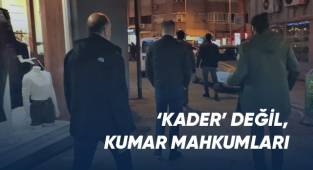 'Kader' değil, kumar mahkumu