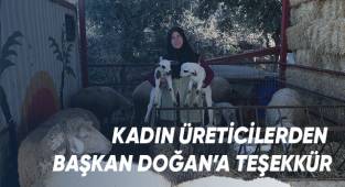 KADIN ÜRETİCİLERDEN BAŞKAN DOĞAN'A TEŞEKKÜR