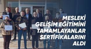 Mesleki gelişim eğitimini tamamlayanlar sertifikalarını aldı
