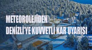 Meteorolojiden Denizli için kuvvetli kar yağışı uyarısı