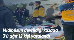 Midibüsün devrildiği kazada 3'ü ağır 12 kişi yaralandı