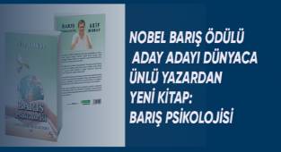 NOBEL BARIŞ ÖDÜLÜ ADAY ADAYI DÜNYACA ÜNLÜ YAZARDAN YENİ KİTAP: BARIŞ PSİKOLOJİSİ