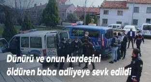 Oğlunu tokatlayan dünürü ve onun kardeşini öldüren baba adliyeye sevk edildi