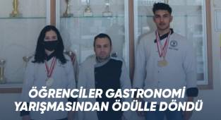Öğrenciler gastronomi yarışmasından ödülle döndü