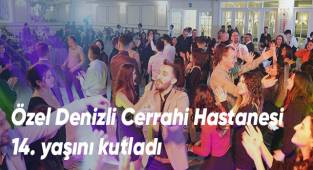 Özel Denizli Cerrahi Hastanesi 14. yaşını kutladı
