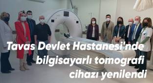 Tavas Devlet Hastanesi'nde bilgisayarlı tomografi cihazı yenilendi