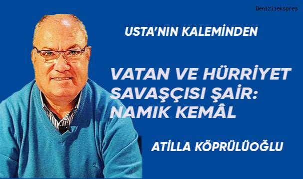 VATAN VE HÜRRİYET SAVAŞÇISI ŞAİR: NAMIK KEMÂL