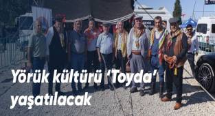 Yörük kültürü ‘Toyda’ yaşatılacak