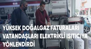 Yüksek doğalgaz faturalar vatandaşları elektrikli ısıtıcıya yönlendirdi