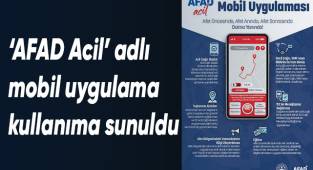 ‘AFAD Acil’ adlı mobil uygulama kullanıma sunuldu