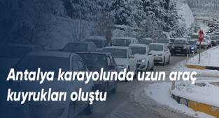 Antalya karayolunda uzun araç kuyrukları oluştu