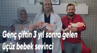 Aşılama yöntemiyle üçüz bebek sahibi oldular