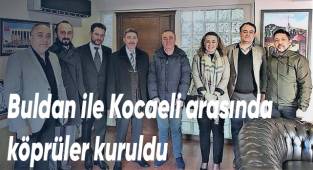 Buldan ile Kocaeli arasında köprüler kuruldu