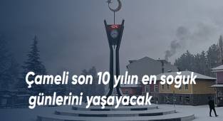 Çameli son 10 yılın en soğuk günlerini yaşayacak