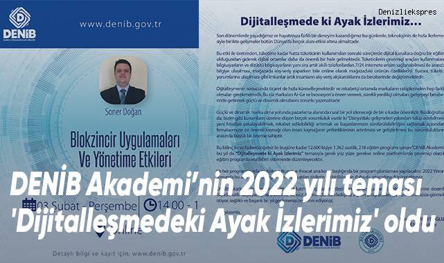 DENİB Akademi’nin 2022 yılı teması 'Dijitalleşmedeki Ayak İzlerimiz' oldu