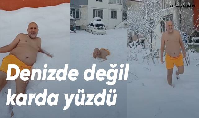 Denizde değil karda yüzdü