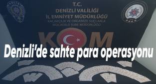 Denizli’de sahte para operasyonu