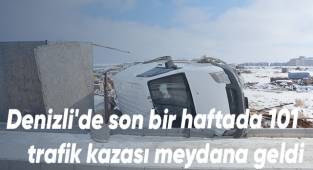 Denizli'de son bir haftada 101 trafik kazası meydana geldi