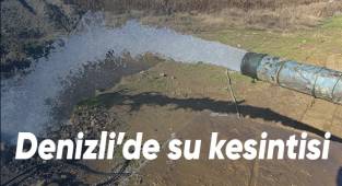 Denizli’de su kesintisi