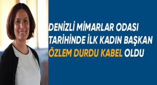 Denizli Mimarlar Odası'nın ilk kadın başkanı Özlem Durdu Kabel oldu
