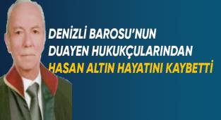 Denizli'nin duayen hukukçusu Hasan Altın hayatını kaybetti