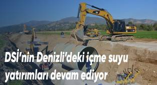 DSİ’nin Denizli’deki içme suyu yatırımları devam ediyor